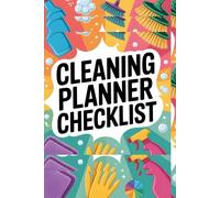 Cleaning Planner Checklist, Journal, Organizer, Diary, Notebook, Logbook, To Do List for Home Organization: Keep Your Home Sparkling Clean with Structured Cleaning Lists and Task Logs