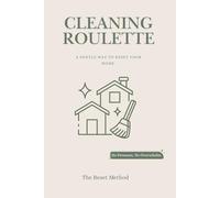 Cleaning Roulette: A gentle way to reset your home.