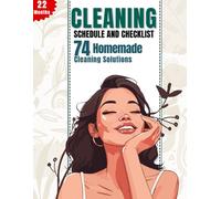 Cleaning Schedule and Checklist: 22 Months of Cleaning Schedule Planner for Daily, Weekly and Monthly with 74 Homemade Cleaning Solution + DIY Tutorial Videos