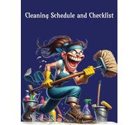 Cleaning Schedule and Checklist: A Comprehensive 120-Page Planner for Organizing Your Cleaning Routine with Daily and Monthly Checklists