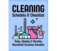 Cleaning Schedule and Checklist: Your Complete Home Cleaning Schedule - What to Clean Daily, Weekly, and Monthly to Keep Your Home Sparkling. Blue Color Covers