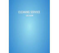 Cleaning Service Log Book: Job, Client and Appointment Tracker for Professional Cleaners