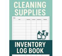 Cleaning Supplies Inventory Log Book: Inventory Record Logbook Ideal for Tracking Essential Cleaning Supplies