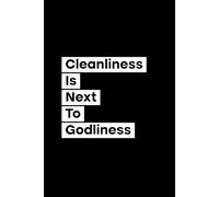Cleanliness Is Next To Godliness: 120 Pages Blank Lined Notebook Journal