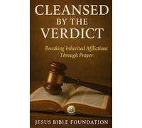 Cleansed by the Verdict: Breaking Inherited Afflictions Through Prayer