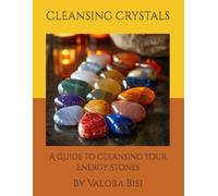 Cleansing Crystals: A Guide to Purifying Your Energy Stones
