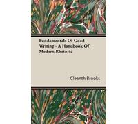 Cleanth Brooks Fundamentals Of Good Writing - A Handbook Of M (Copertina rigida)