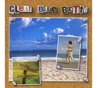 Clear Blue Betty - Write Your Name In The Sky & Never Been A Rebel