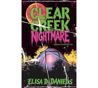Clear Creek Nightmare: My Bloody Camping Collection