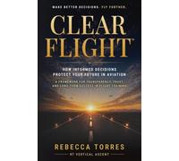 Clear Flight™: How Informed Decisions Protect Your Future in Aviation