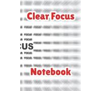 Clear Focus Notebook: A Simple Journal for Goals, Planning & Deep Work