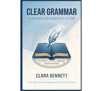 Clear Grammar: A Handy Reference Guide