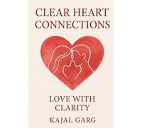 Clear Heart Connections: Love with Clarity