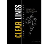 Clear Lines, Calm Conversations: A workbook for setting effective boundaries & navigating difficult conversations after sexual betrayal