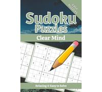 Clear Mind Sudoku Puzzle Book: Sudoku Puzzles for Clear Mind | Calm the Mind, Relax & Focus | 50+ Puzzles with Motivational Quotes | Gift for Overthinkers | Solutions Included