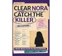 Clear Nora Catch the Killer: A Murder Mystery Puzzle You Solve by Elimination
