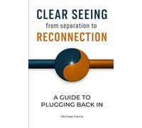 CLEAR SEEING: From Separation To Reconnection