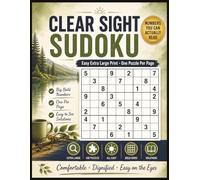 Clear Sight Sudoku: Easy Extra Large Print Sudoku for Low Vision & Visually Impaired Adults - 100 Sudoku, One Puzzle Per Page, Big Bold High-Contrast Numbers, with Large-Print Solutions