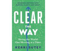 CLEAR the Way: Saving the World One Meeting at Time
