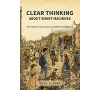 Clear Thinking About Smart Machines: An Evidence-First Course on Artificial Intelligence