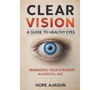 Clear Vision: A Guide to Healthy Eyes