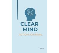 Clear Your Mind - 30 Days to Mental Order: Daily guided pages to stop overthinking and regain focus