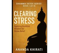 Clearing Stress: Applying Buddhist Wisdom for Stress Relief