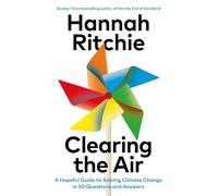 Clearing the Air : A Hopeful Guide to Solving Climate Change - in 50 Questions and Answers