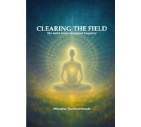 Clearing the Field: The soul's return to original frequency