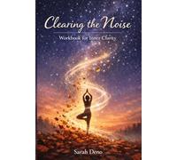 Clearing the Noise: Workbook for Inner Clarity
