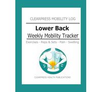 ClearPress Mobility Log: Lower Back, Weekly Mobility Tracker