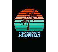 Clearwater Beach florida: beach journal for writing down thoughts for anyone that loves beach vacations and surfing