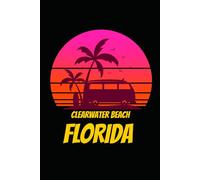 Clearwater Beach florida: beach journal for writing down thoughts for anyone that loves beach vacations and surfing