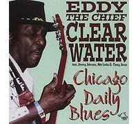 Clearwater, Eddy The Chief - Chicago Daily Blues