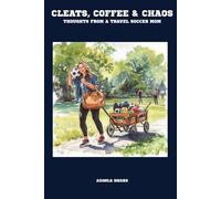 Cleats, Coffee & Chaos: Thoughts From a Travel Soccer Mom