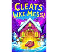 Cleats Like Messi | An Inspiring Christmas Soccer Story for Kids 8-12