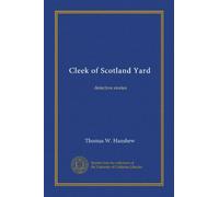 Cleek of Scotland Yard: detective stories