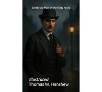 Cleek: the Man of the Forty Faces: Illustrated