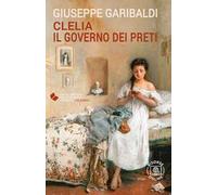 Clelia: il governo dei preti. Con espansione online