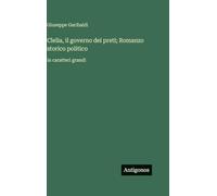 Clelia, il governo dei preti; Romanzo storico politico: in caratteri grandi