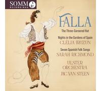 Clelia Iruzun; Sarah Richmond; Ulster Orchestra; Jac van Steen - Manuel De Falla: The Three-Cornered Hat; Nights in the Gardens of Spain & Seven Spanish Folk Songs