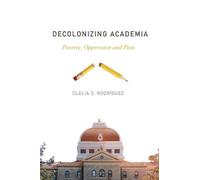 Clelia O. Rodriguez Decolonizing Academia (Tascabile)