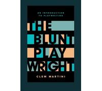 Clem Martini The Blunt Playwright (Tascabile)