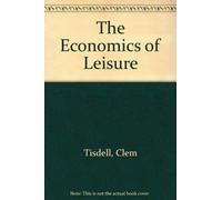 Clem Tisdell The Economics of Leisure (Copertina rigida)