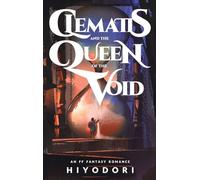 Clematis and the Queen of the Void: An FF Fantasy Romance: 3