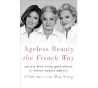 Clemence Von Mueffling Ageless Beauty the French Way (Copertina rigida)