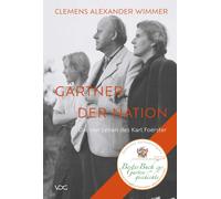 Clemens Alexander W Gärtner der Nation: Die vier Leben des Karl Foe (Tascabile)