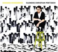 Clemens Christian Poetzsch Clemens Christian Poetzsch: Chasing Heisenberg (CD)