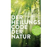 Clemens G. Arva Der Heilungscode der Natur: Die verborgenen Kräfte v (Tascabile)