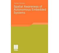 Clemens Holzmann Spatial Awareness of Autonomous Embedded Systems (Tascabile)